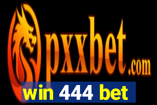 win 444 bet